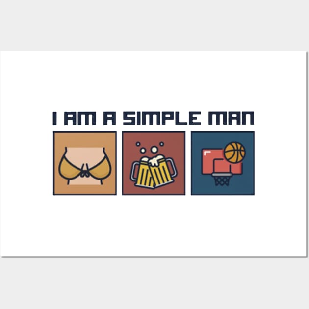 I am a simple man boobs beer Baseketball shirt Wall Art by julieariasdqr887